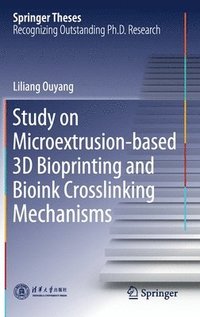 bokomslag Study on Microextrusion-based 3D Bioprinting and Bioink Crosslinking Mechanisms