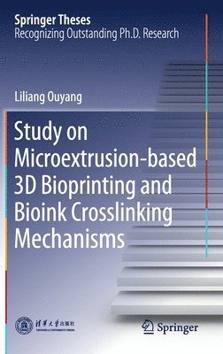 bokomslag Study on Microextrusion-based 3D Bioprinting and Bioink Crosslinking Mechanisms