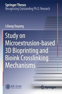 bokomslag Study on Microextrusion-based 3D Bioprinting and Bioink Crosslinking Mechanisms