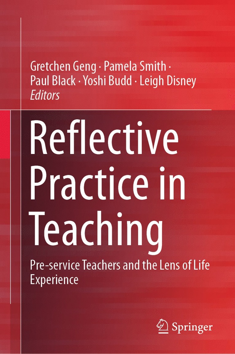 Gretchen Geng, Pamela Smith, Paul Black, Yoshi Budd, Leigh Disney - Reflective Practice in Teaching, Inbunden