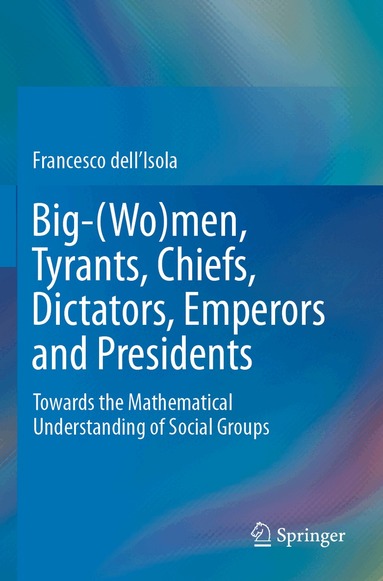 Francesco dell'Isola - Big-(Wo)men, Tyrants, Chiefs, Dictators, Emperors and Presidents, Häftad
