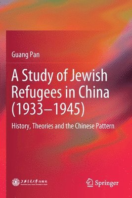 bokomslag A Study of Jewish Refugees in China (19331945)