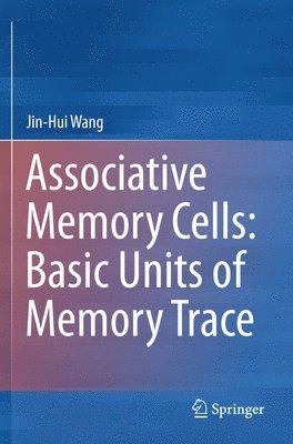 bokomslag Associative Memory Cells: Basic Units of Memory Trace