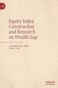 bokomslag Equity Index Construction and Research on Wealth Gap