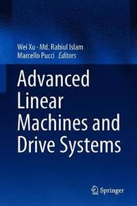 bokomslag Advanced Linear Machines and Drive Systems