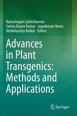Advances in Plant Transgenics: Methods and Applications 1