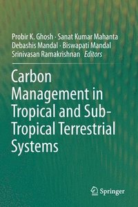 bokomslag Carbon Management in Tropical and Sub-Tropical Terrestrial Systems