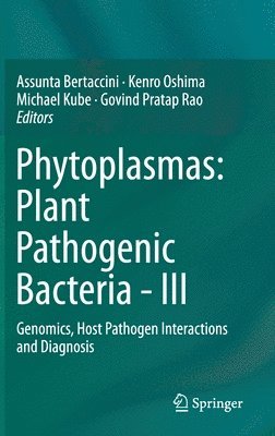 Assunta Bertaccini, Kenro Oshima, Michael Kube, Govind Pratap Rao - Phytoplasmas: Plant Pathogenic Bacteria - III, Inbunden