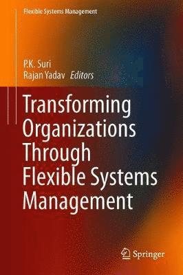 Transforming Organizations Through Flexible Systems Management 1