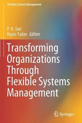 Transforming Organizations Through Flexible Systems Management 1