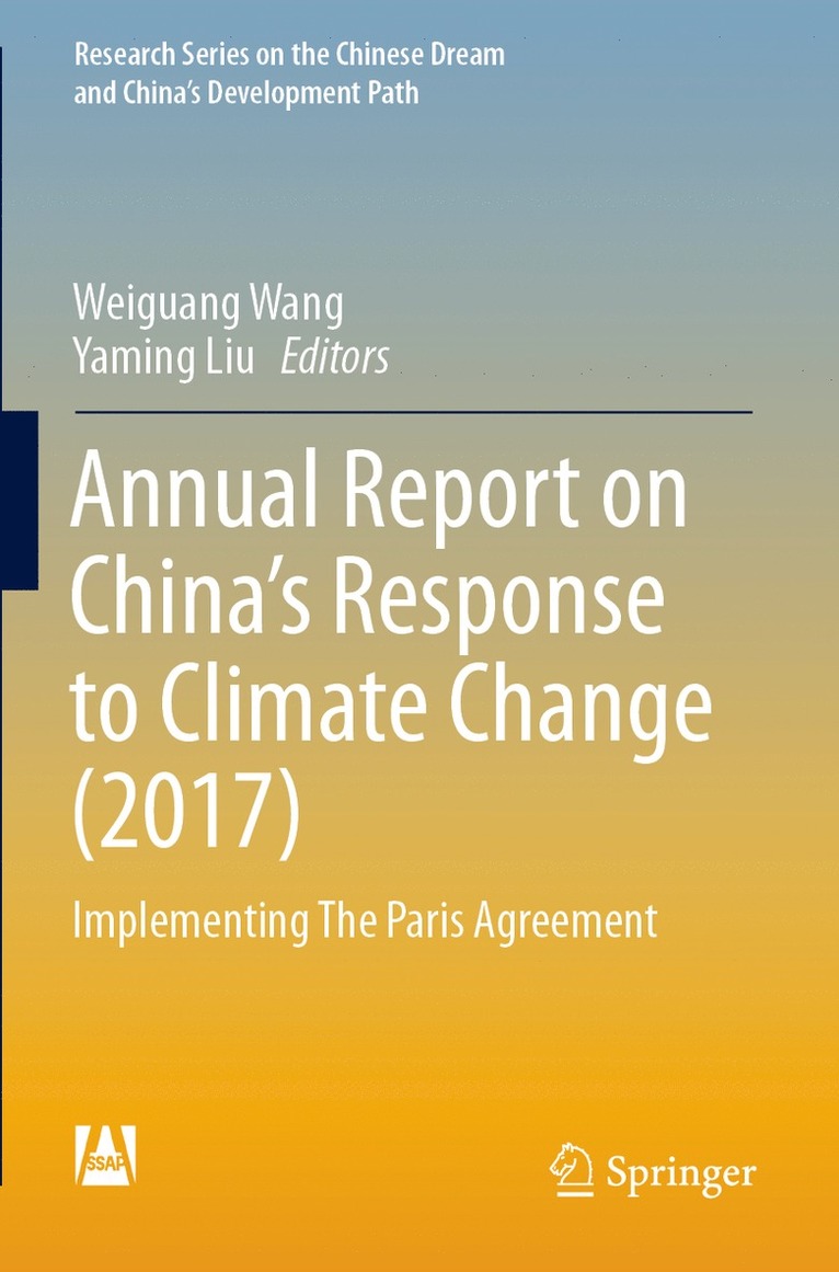 Weiguang Wang, Yaming Liu - Annual Report on China’s Response to Climate Change (2017), Häftad