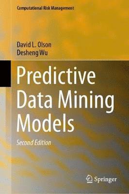 David L. Olson, Desheng Wu - Predictive Data Mining Models, Inbunden