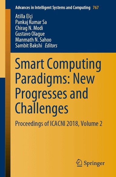 Atilla Elçi, Pankaj Kumar Sa, Chirag N. Modi, Gustavo Olague, Manmath N. Sahoo, Sambit Bakshi - Smart Computing Paradigms: New Progresses and Challenges, Häftad