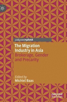 The Migration Industry in Asia 1