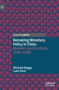 bokomslag Remaking Monetary Policy in China