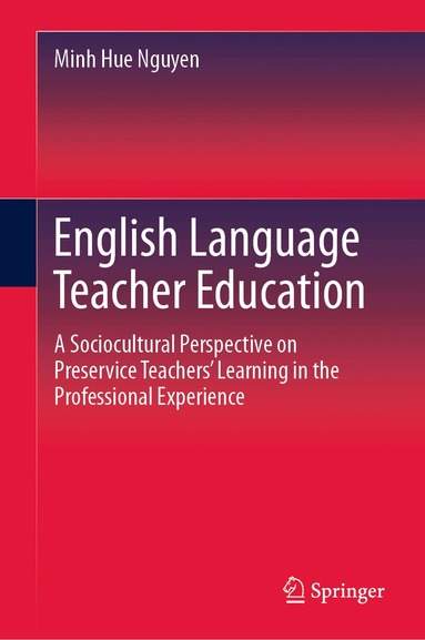 Minh Hue Nguyen - English Language Teacher Education, Inbunden