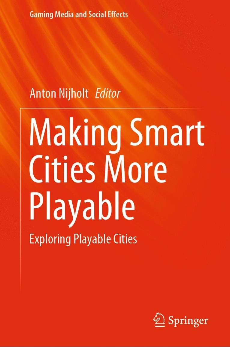 Anton Nijholt - Making Smart Cities More Playable, Inbunden