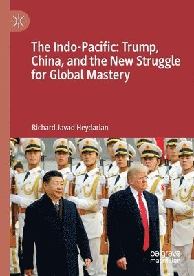 bokomslag The Indo-Pacific: Trump, China, and the New Struggle for Global Mastery