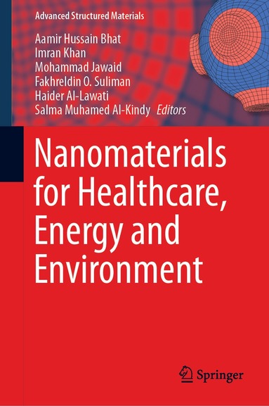 Aamir Hussain Bhat, Imran Khan, Mohammad Jawaid, Fakhreldin O. Suliman, Haider Al-Lawati, Salma Muhamed Al-Kindy - Nanomaterials for Healthcare, Energy and Environment, Inbunden