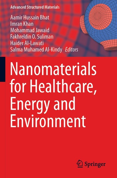 Aamir Hussain Bhat, Imran Khan, Mohammad Jawaid, Fakhreldin O. Suliman, Haider Al-Lawati, Salma Muhamed Al-Kindy - Nanomaterials for Healthcare, Energy and Environment, Häftad