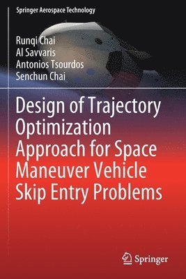 Design of Trajectory Optimization Approach for Space Maneuver Vehicle Skip Entry Problems 1