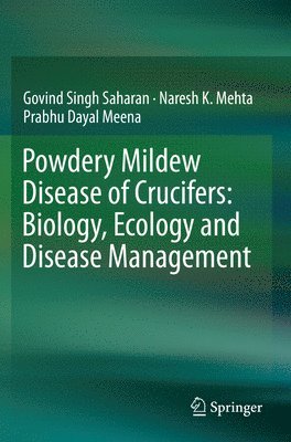 Powdery Mildew Disease of Crucifers: Biology, Ecology and Disease Management 1