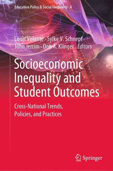 Louis Volante, Sylke V. Schnepf, John Jerrim, Don A. Klinger - Socioeconomic Inequality and Student Outcomes, Inbunden