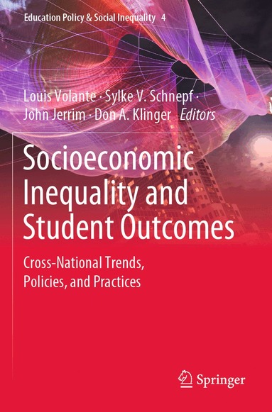Louis Volante, Sylke V. Schnepf, John Jerrim, Don A. Klinger - Socioeconomic Inequality and Student Outcomes, Häftad