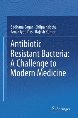 bokomslag Antibiotic Resistant Bacteria: A Challenge to Modern Medicine