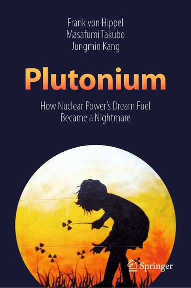 Frank von Hippel, Masafumi Takubo, Jungmin Kang - Plutonium, Inbunden