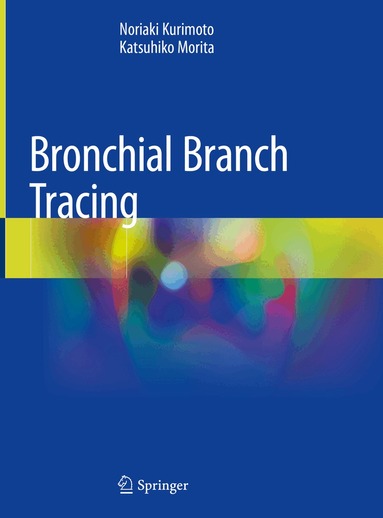 Noriaki Kurimoto, Katsuhiko Morita - Bronchial Branch Tracing, Inbunden