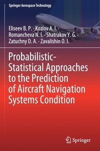 bokomslag Probabilistic-Statistical Approaches to the Prediction of Aircraft Navigation Systems Condition