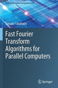 bokomslag Fast Fourier Transform Algorithms for Parallel Computers