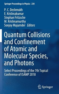 Quantum Collisions and Confinement of Atomic and Molecular Species, and Photons 1