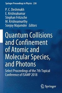 bokomslag Quantum Collisions and Confinement of Atomic and Molecular Species, and Photons