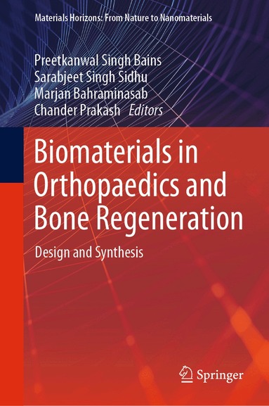 Preetkanwal Singh Bains, Sarabjeet Singh Sidhu, Marjan Bahraminasab, Chander Prakash - Biomaterials in Orthopaedics and Bone Regeneration, Inbunden