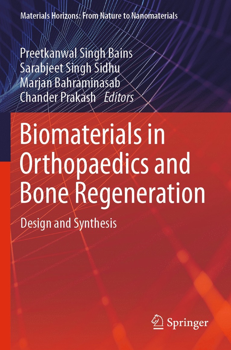 Preetkanwal Singh Bains, Sarabjeet Singh Sidhu, Marjan Bahraminasab, Chander Prakash - Biomaterials in Orthopaedics and Bone Regeneration, Häftad