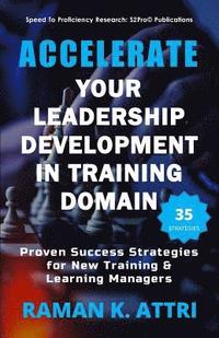 bokomslag Accelerate Your Leadership Development in Training Domain