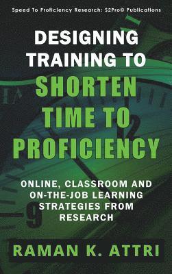 Designing Training to Shorten Time to Proficiency 1