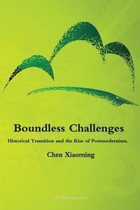 bokomslag Boundless Challenges - Historical Transition and the Rise of Postmodernism