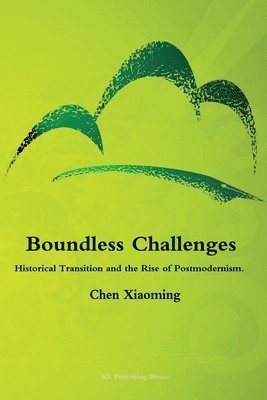 Boundless Challenges - Historical Transition and the Rise of Postmodernism 1