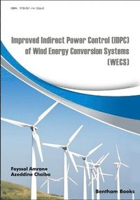 bokomslag Improved Indirect Power Control (IDPC) of Wind Energy Conversion Systems (WECS)