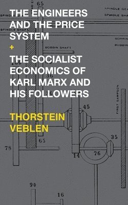bokomslag Engineers and the Price System / The Socialist Economics of Karl Marx and His Followers