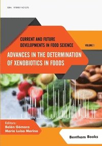 bokomslag Advances in the Determination of Xenobiotics in Foods