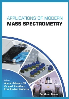 Atta Ur-Rahman, M Iqbal Choudhary, Syed Ghulam Musharraf - Applications of Modern Mass Spectrometry Volume 1, Häftad