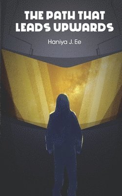 Haniya J. Ee - The Path That Leads Upwards, Häftad