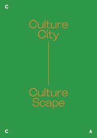 bokomslag Culture City. Culture Scape.