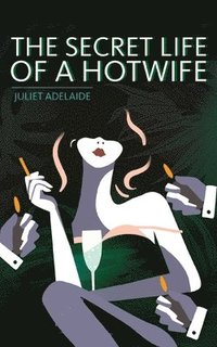 bokomslag The Secret Life of a Hotwife