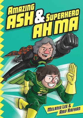 Melanie Lee - Amazing Ash & Superhero Ah Ma Book 1, Häftad