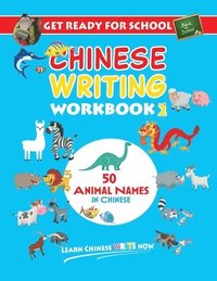 bokomslag Get Ready For School Chinese Writing Workbook 2: 50 Animal Names in Chinese - Colouring, Activity Book for Kids